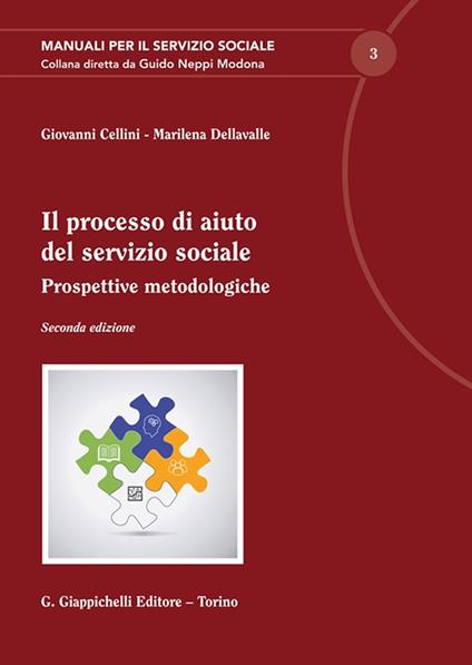 Il processo di aiuto del servizio sociale. Prospettive metodologiche - Giovanni Cellini,Marilena Dellavalle - copertina