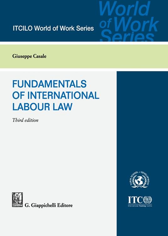Fundamentals of international labour law - Giuseppe Casale - copertina