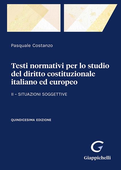 Testi normativi per lo studio del diritto costituzionale italiano ed europeo. Vol. 2: Situazioni soggettive - Pasquale Costanzo - copertina