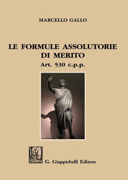 Le formule assolutorie di merito. Art. 530 c.p.p. - Marcello Gallo - copertina
