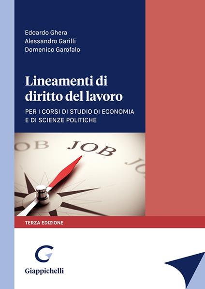 Lineamenti di diritto del lavoro. Per i corsi di studio di Economia e di Scienze politiche - Alessandro Garilli,Domenico Garofalo,Edoardo Ghera - copertina