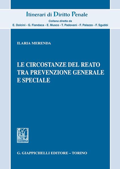 Le circostanze del reato tra prevenzione generale e speciale - Ilaria Merenda - copertina