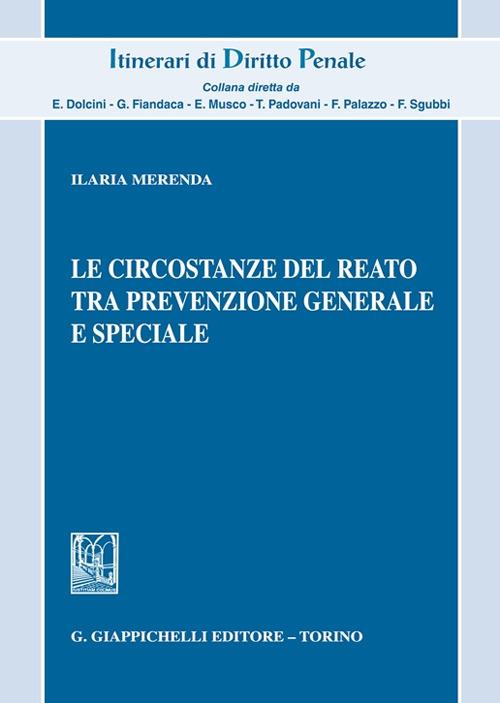 Le circostanze del reato tra prevenzione generale e speciale - Ilaria Merenda - copertina