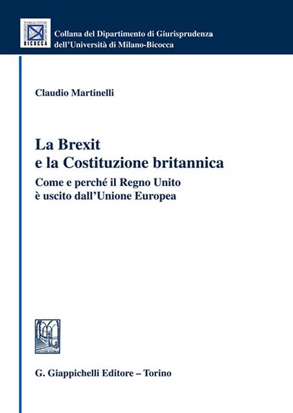 La Brexit e la Costituzione britannica. Come e perché il Regno Unito è uscito dall'Unione Europea - Claudio Martinelli - copertina