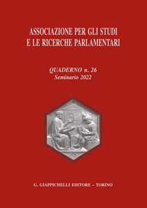 Associazione per gli studi e le ricerche parlamentari. Vol. 26 Semi...