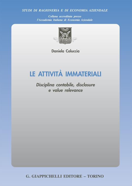Le attività immateriali. Disciplina contabile, disclosure e value relevance - Daniela Coluccia - ebook