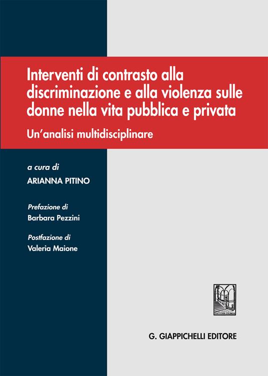 Interventi di contrasto alla discriminazione e alla violenza sulle donne nella vita pubblica e privata. Un'analisi multidisciplinare - Arianna Pitino - ebook