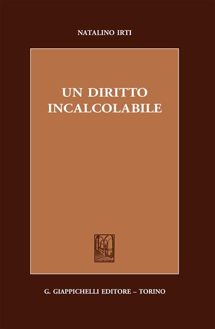 Un diritto incalcolabile - Natalino Irti - ebook