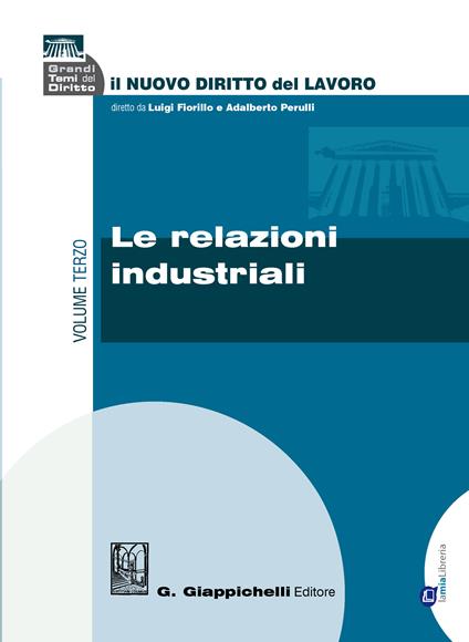 Le relazioni industriali - Luigi Fiorillo,Adalberto Perulli - ebook