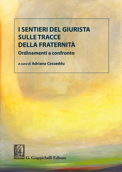I sentieri del giurista sulle tracce della fraternità. Ordinamenti a confronto. Ediz. bilingue - Adriana Cosseddu - ebook
