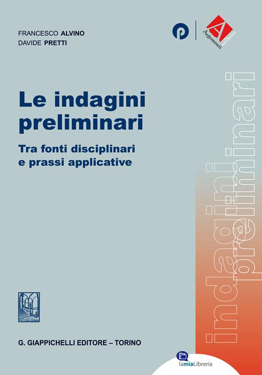Le indagini preliminari. Tra fonti disciplinari e prassi applicative - Francesco Alvino,Davide Pretti - ebook