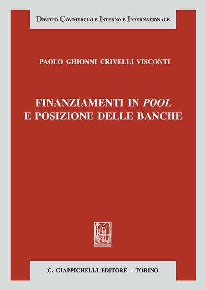 Finanziamenti in pool e posizione delle banche - Paolo Ghionni Crivelli Visconti - ebook