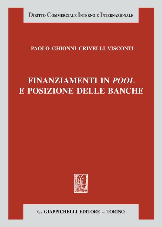 Finanziamenti in pool e posizione delle banche - Paolo Ghionni Crivelli Visconti - ebook