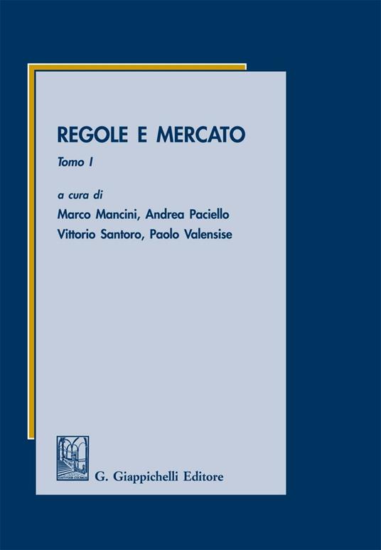 Regole e mercato. Vol. 1 - Marco Mancini,Andrea Paciello,Vittorio Santoro,Paolo Valensise - ebook
