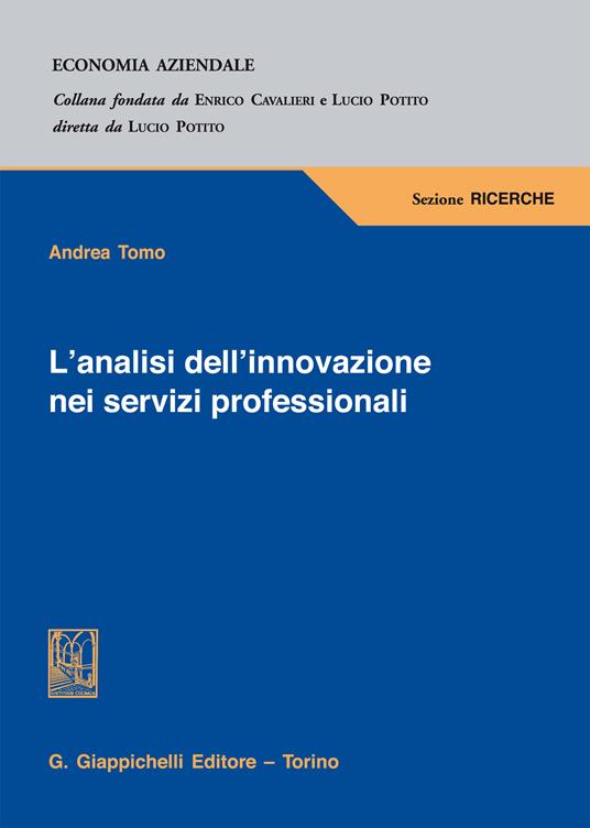 L' analisi dell'innovazione nei servizi professionali - Andrea Tomo - ebook