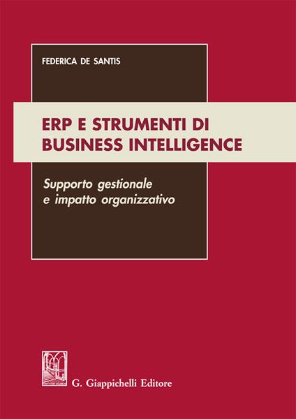 ERP e strumenti di business intelligence. Supporto gestionale e impatto organizzativo - Federica De Santis - ebook