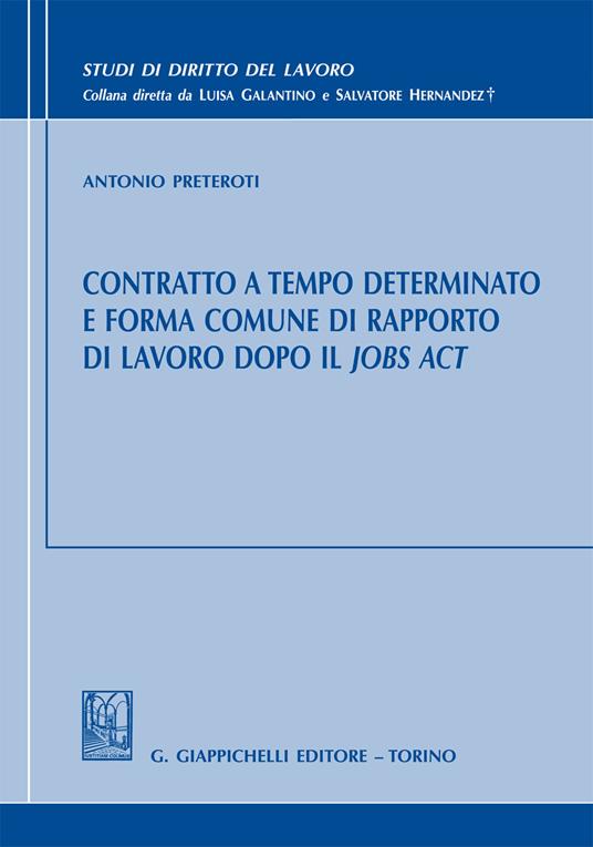 Contratto a tempo determinato e forma comune di rapporto di lavoro dopo il Jobs Act - Antonio Preteroti - ebook