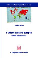 L' unione bancaria europea. Profili costituzionali