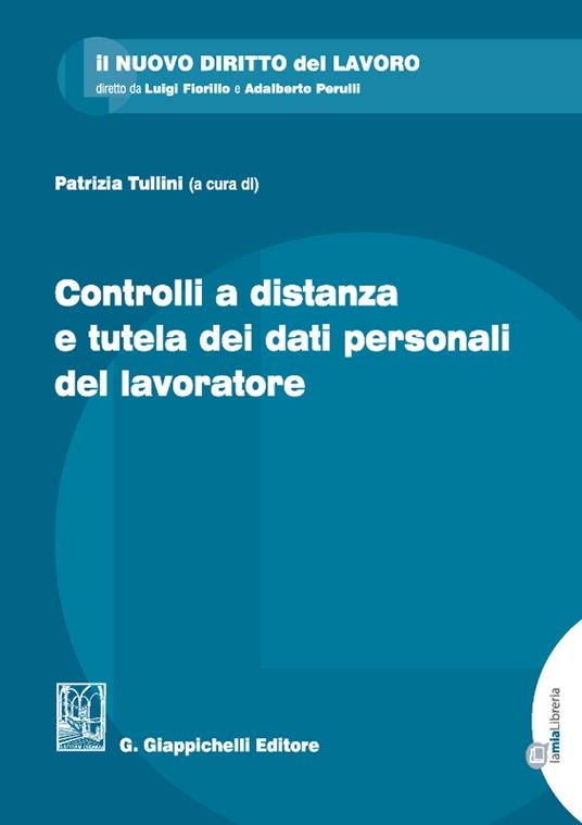 Controlli a distanza e tutela dei dati personali del lavoratore - Patrizia Tullini - ebook