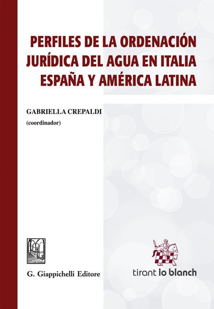 Perfiles de la ordenaciòn jurìdica del agua en Italia, Espana y América Latina - AA.VV.,Gabriella Crepaldi - ebook