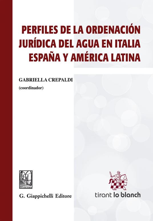 Perfiles de la ordenaciòn jurìdica del agua en Italia, Espana y América Latina - AA.VV.,Gabriella Crepaldi - ebook