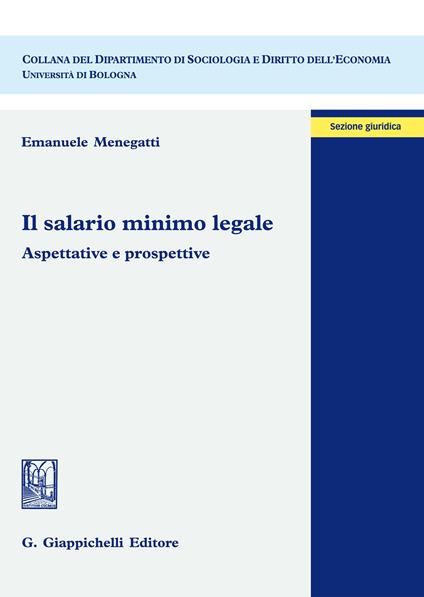 Il salario minimo legale. Aspettative e prospettive - Emanuele Menegatti - ebook