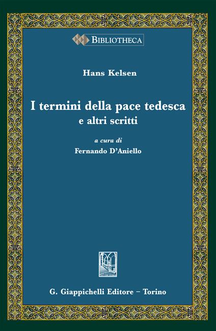 I termini della pace tedesca e altri scritti - Hans Kelsen,Fernando D'Aniello - ebook