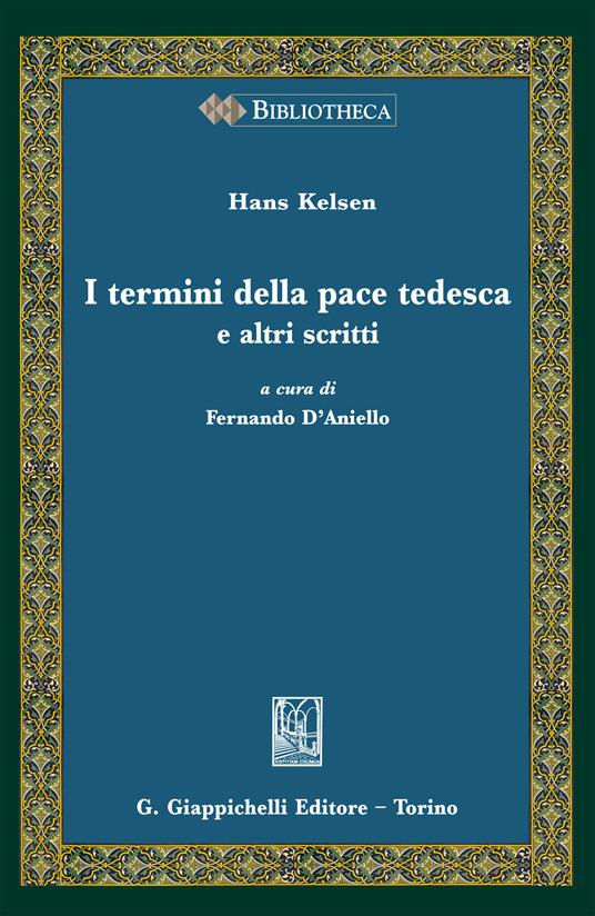 I termini della pace tedesca e altri scritti - Hans Kelsen,Fernando D'Aniello - ebook