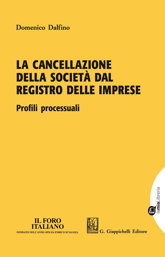 La cancellazione della società dal registro delle imprese. Profili processuali - Domenico Dalfino - ebook