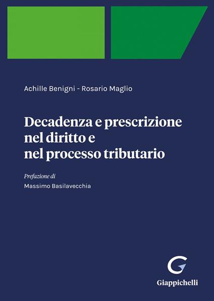 Decadenza e prescrizione nel diritto e nel processo tributario - Achille Benigni,Rosario Maglio - ebook