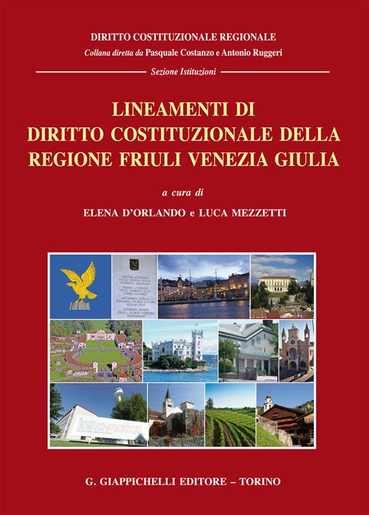 Lineamenti di diritto costituzionale della regione Friuli Venezia Giulia - Elena D'Orlando,Luca Mezzetti - ebook