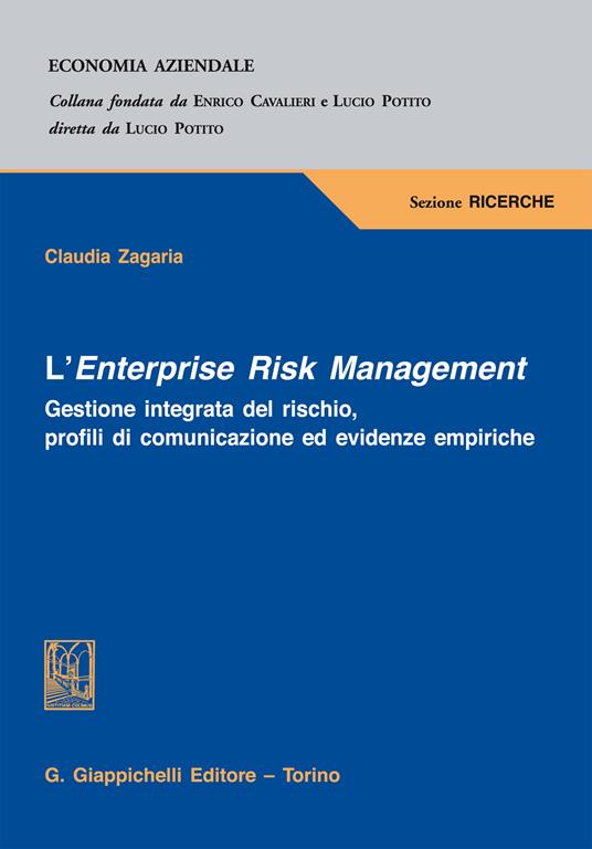 L' Enterprise Risk Management. Gestione integrata del rischio, profili di comunicazione ed evidenze empiriche - Claudia Zagaria - ebook