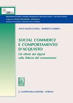 Social commerce e comportamento d'acquisto. Gli effetti del digital sulla fiducia del consumatore