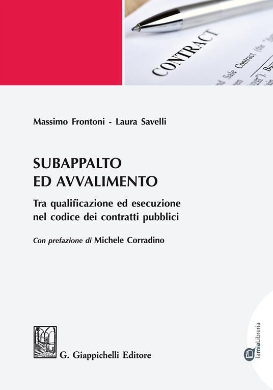 Subappalto e avvalimento. Tra qualificazione ed esecuzione nel codice dei contratti pubblici - Massimo Frontoni,Laura Savelli - ebook