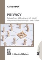 Privacy. Guida alla lettura del Regolamento (UE) 2016/679 sulla protezione dei dati e del Codice Privacy italiano