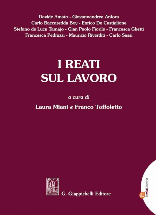 I reati sul lavoro - Miani, Laura - Toffoletto, Franco - Ebook - PDF con  DRM | + IBS
