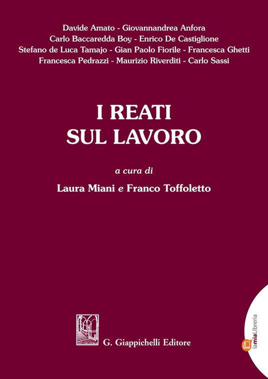 I reati sul lavoro - Laura Miani,Franco Toffoletto - ebook