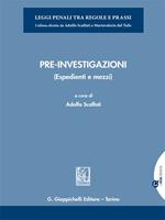 Pre-investigazioni. (Espedienti e mezzi)