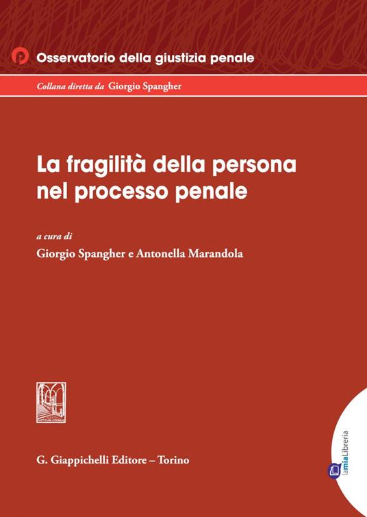 La fragilità della persona nel processo penale - Antonella Marandola,Giorgio Spangher - ebook