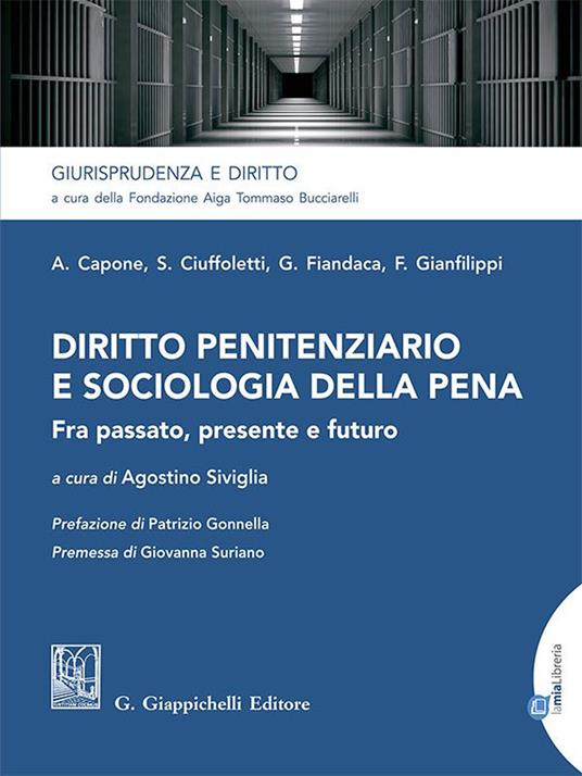Diritto penitenziario e sociologia della pena. Fra passato, presente e futuro - Agostino Siviglia - ebook