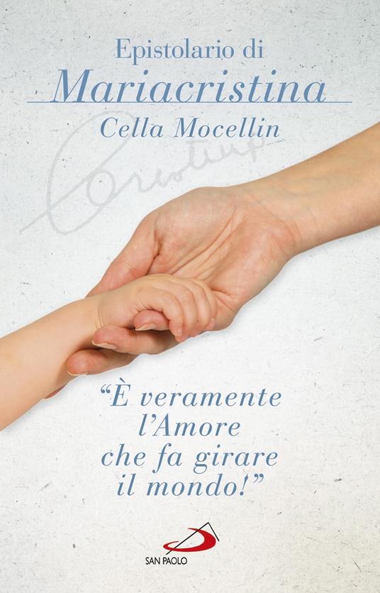 «È veramente l'amore che fa girare il mondo!» Epistolario di Mariacristina Cella Mocellin - Mariacristina Cella Mocellin - ebook