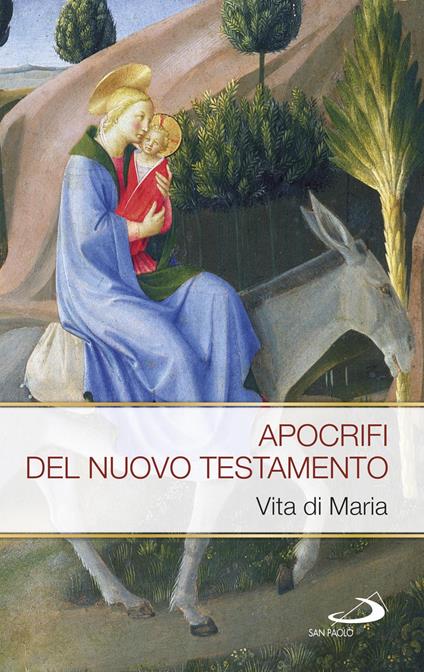 Apocrifi del Nuovo Testamento. Vita di Maria - Apocrifi del Nuovo Testamento - ebook