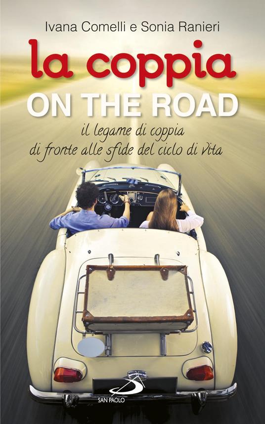 La coppia on the road. Il legame di coppia di fronte alle sfide del ciclo  della vita - Comelli, Ivana - Ranieri, Sonia - Ebook - EPUB2 con DRMFREE