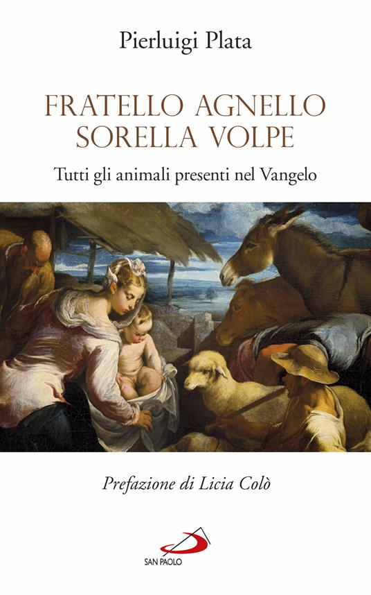 Fratello Agnello Sorella Volpe. Tutti gli animali presenti nel Vangelo - Pierluigi Plata - ebook