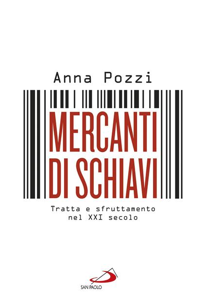 Mercanti di schiavi. Tratta e sfruttamento nel XXI secolo - Anna Pozzi - ebook