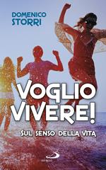 Voglio vivere! Sul senso della vita