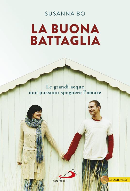 La buona battaglia. Le grandi acque non possono spegnere l'amore - Susanna Bo - ebook