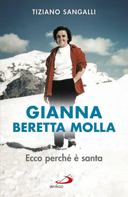 Gianna Beretta Molla. Ecco perché è santa - Tiziano Sangalli - ebook