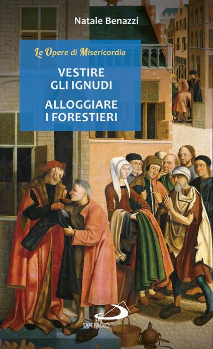 Vestire gli ignudi, alloggiare i forestieri - Natale Benazzi - ebook