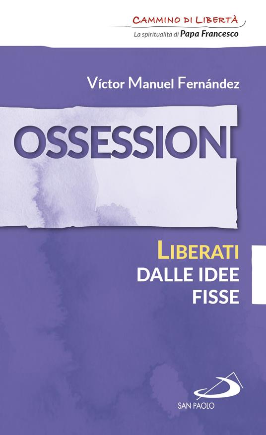 Ossessioni. Liberati dalle idee fisse - Víctor Manuel Fernández - ebook